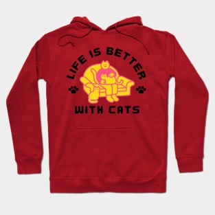 Life is better with cats Hoodie